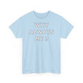 Why Always Me ? — t-shirt bleu ciel, devant